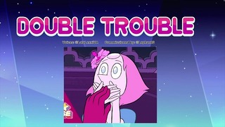“double Problem” Steven Universe- Pearl X Garnet