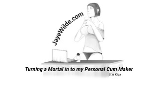 Turning a Mortal Into My Personal Sperm Maker