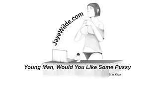 Young Man, Would You Enjoy Some Pussy?